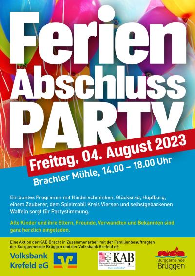Weißer Schriftzug über drei Zeilen: Ferienabschlussparty, im Hintergrund bunte Luftballons, darunter scräger roter Balken mit weißer Schrift: Freitag, 04. August 2023, darunter in blauen Feld mit weißer Schrift: Brachter Mühle, 14.00 - 18.00 Uhr, in kleiner weißer Schrift das Programm und darunter in grüner Schrift Einladungstext, unten grüner Balken in schwarzer Schrift die Beteiligten: Volksbank Krefeld eG, KAB Bracht, Burggemeinde Brüggen, und darunter die drei Logos der Beteiligten