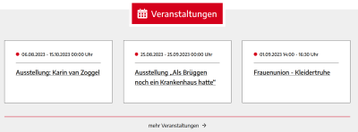 Oben mittig rotes Rechteck mit weißem Symbol eines Kalenderblattes und rechts weiße Schrift "Veranstaltungen", darunter grauer Kasten mit drei Veranstaltungen, links mittig und rechts, jeweils weißes Rechteck mit roten Punkt und Datum oben, darunter schwarzer Strich, darunter schwarzer, unterstrichener Name der Veranstaltung, unter allen drei Veranstaltungen rote Linie darunter mittig in schwarz "mehr Veranstaltungen" und Pfeil nach rechts