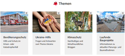 Oben mittig rotes Symbol von angepinnten Zetteln, rechts schwarze Schrift "Themen", darunter jeweils vier Bilder mit umkreisten i oben rechts in der Ecke, unter dem Bild hellblauer Streifen , darunter hellgraues Rechtseck mit Überschrift und Beschreibung in schwarz, Überschriften: "Bevölkerungsschutz", "Ukraine-Hilfe", "Klimaschutz", "Laufende Bauprojekte", Bilder von links nach rechts: Feuerwehrfahrzeuge vor Gebäude, Hände halten Papierfamilien Ukraine-Farben, Damwild in Wald, neue Häuser und Baustelle