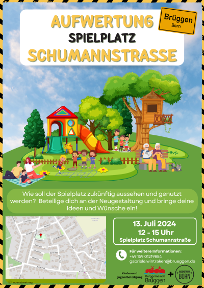 Buntes Plakat: gelb-schwarz gesteifter Rahmen, oben weißer Kasten mit gelb-schwarzen Großbuchstaben „Aufwertung Spielplatz Schuhmannstrasse“, oben rechts gelbes Schild „Brüggen Born“, darunter grüne Fläche, Bäume, einer mit Baumhaus, mittig buntes Spielgerät mit Rutschen, Kinder, Familie auf Picknick-Decke, Rentnerpaar auf Sitzbank, im Hintergrund blauer Himmel mit Wolken, unten Infos zur Neugestaltung am 13. Juli 2024 von 12 – 15 Uhr mit Telefonnummer, links unten Karte, rechts unten Logos 